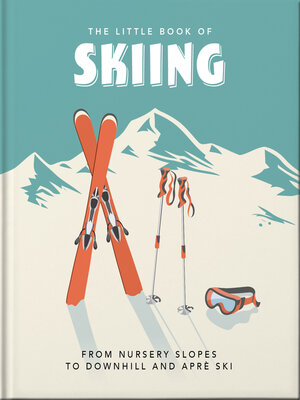 cover image of The Little Book of Skiing: Wonder, Wit & Wisdom for the Slopes
